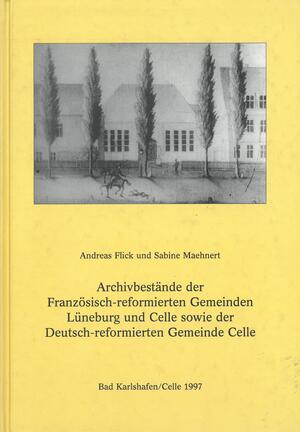 Cover "Archivbestände der Französisch-reformierten Gemeinden Lüneburg und Celle sowie der Deutsch-reformierten Gemeinde Celle."