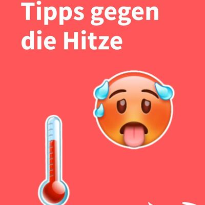 Bild vergr&ouml;&szlig;ern: Tipps f�r hei�e Tage!