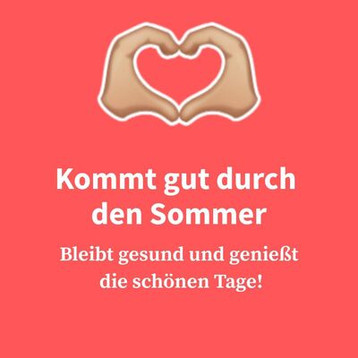 Bild vergr&ouml;&szlig;ern: Kommt gut durch den Sommer!